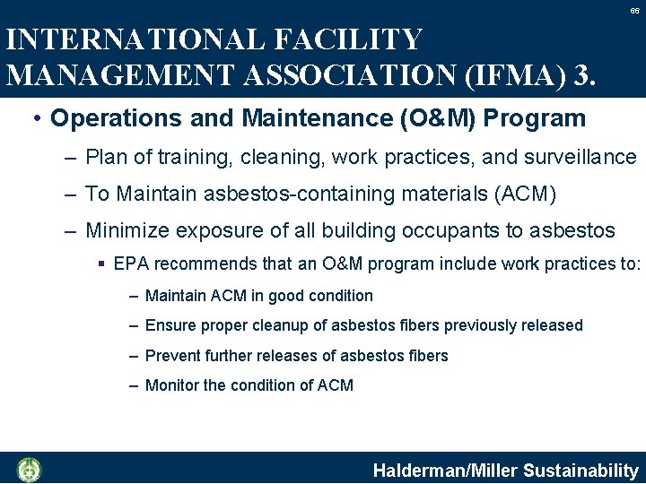 66 INTERNATIONAL FACILITY MANAGEMENT ASSOCIATION (IFMA) 3. • Operations and Maintenance (O&M) Program –