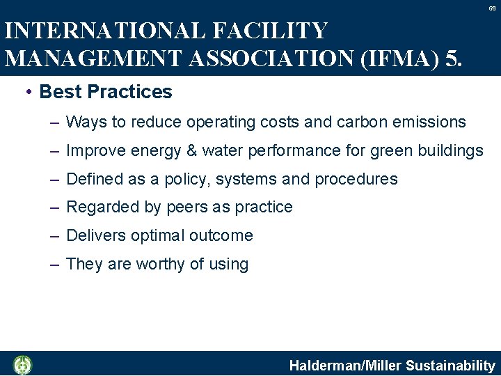 68 INTERNATIONAL FACILITY MANAGEMENT ASSOCIATION (IFMA) 5. • Best Practices – Ways to reduce