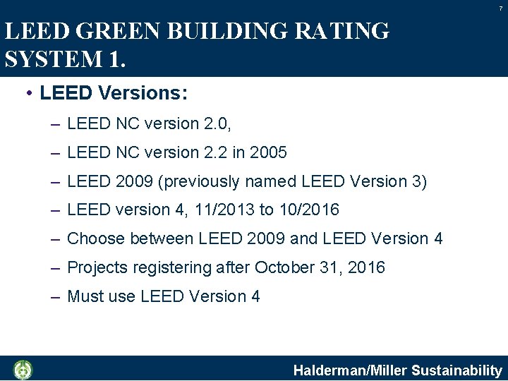 7 LEED GREEN BUILDING RATING SYSTEM 1. • LEED Versions: – LEED NC version