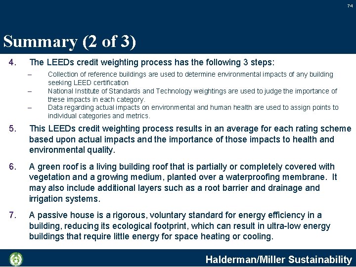 74 Summary (2 of 3) 4. The LEEDs credit weighting process has the following