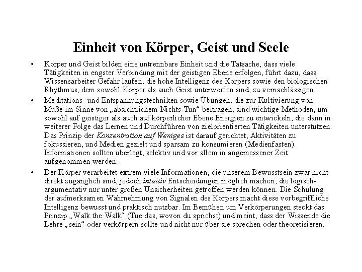 Einheit von Körper, Geist und Seele • • • Körper und Geist bilden eine