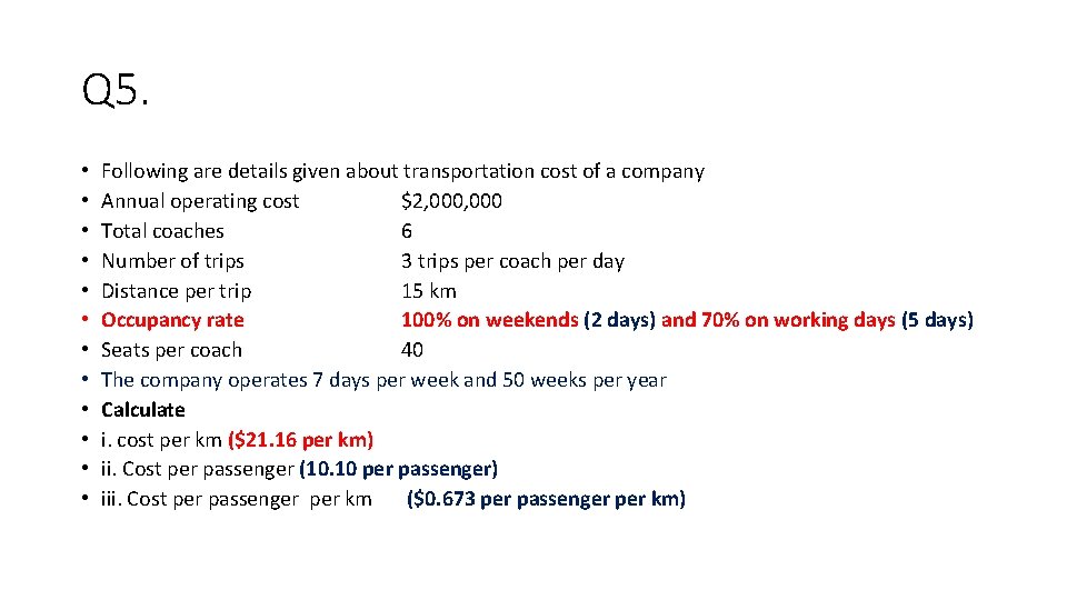Q 5. • • • Following are details given about transportation cost of a