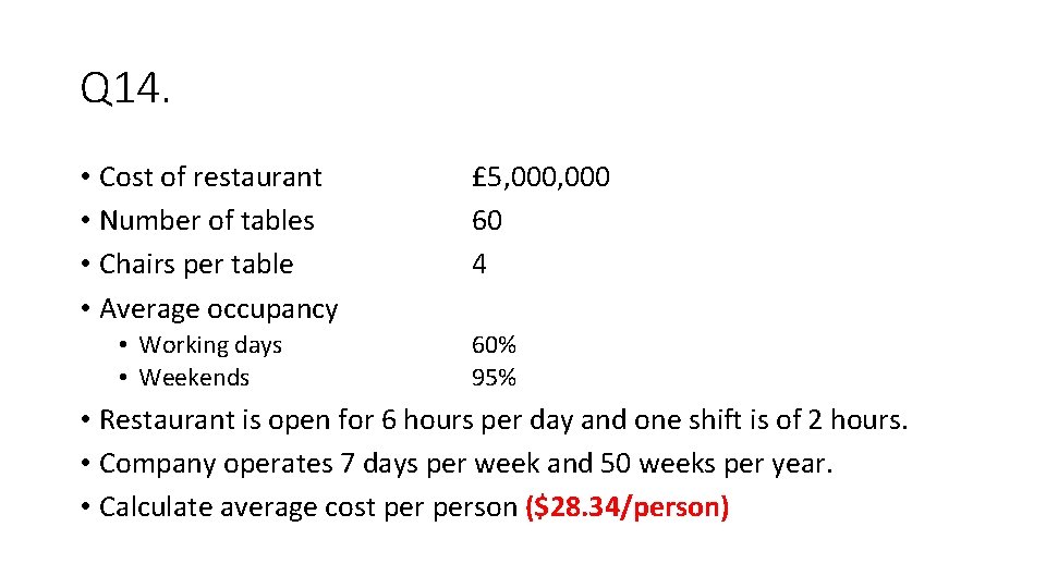 Q 14. • Cost of restaurant • Number of tables • Chairs per table