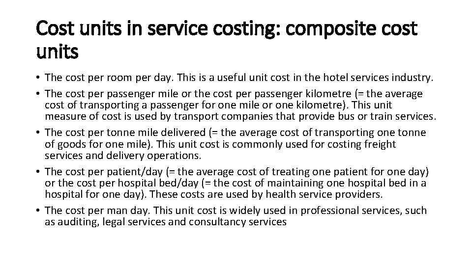 Cost units in service costing: composite cost units • The cost per room per
