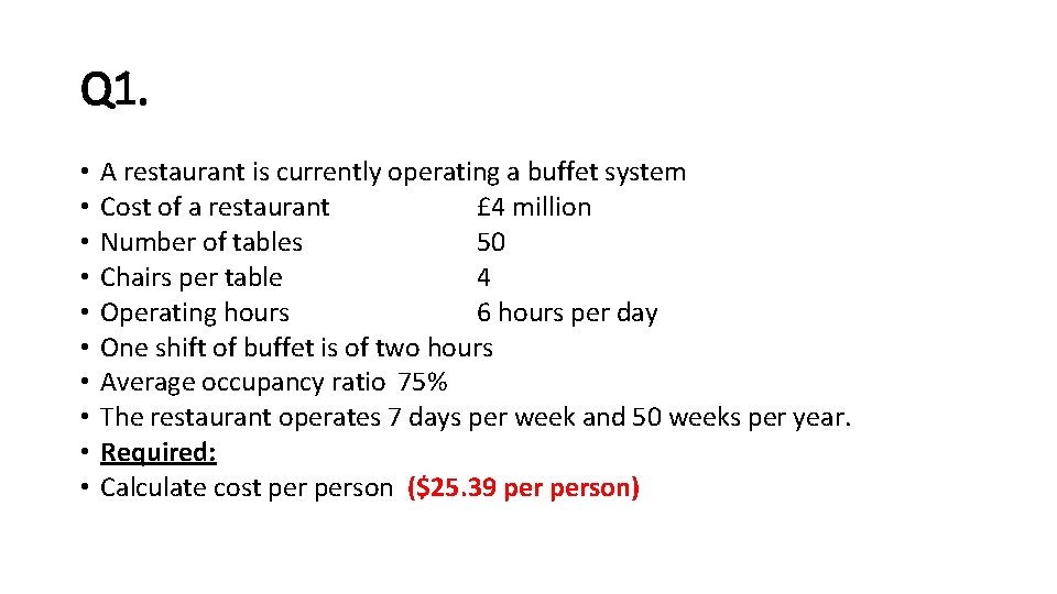 Q 1. • • • A restaurant is currently operating a buffet system Cost