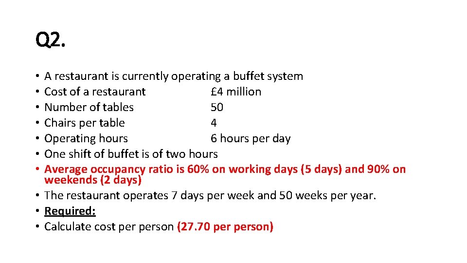 Q 2. A restaurant is currently operating a buffet system Cost of a restaurant