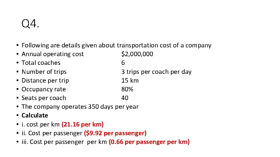Q 4. • • • Following are details given about transportation cost of a