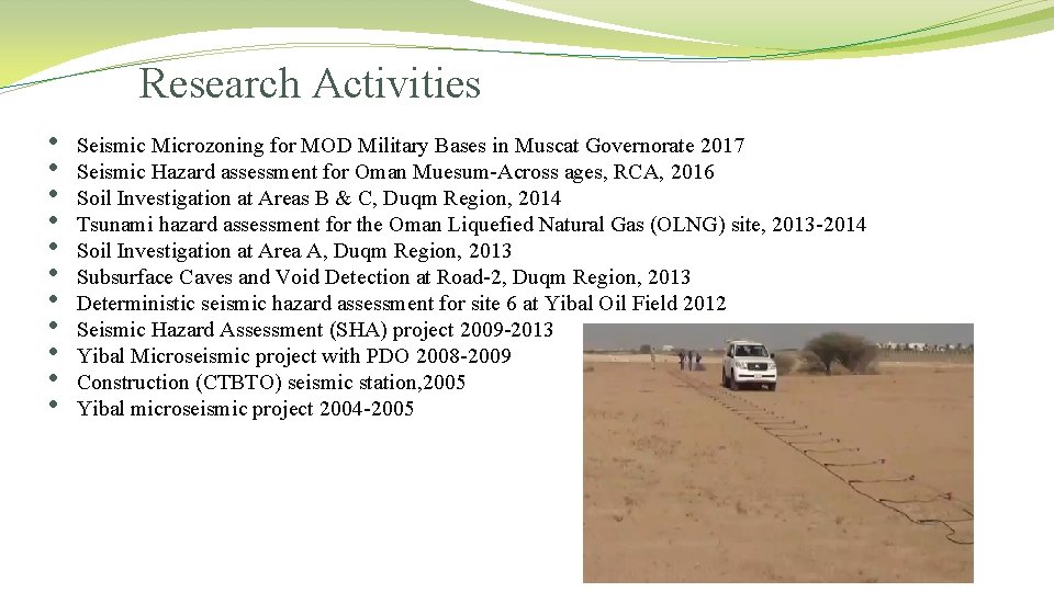 Research Activities • • • Seismic Microzoning for MOD Military Bases in Muscat Governorate