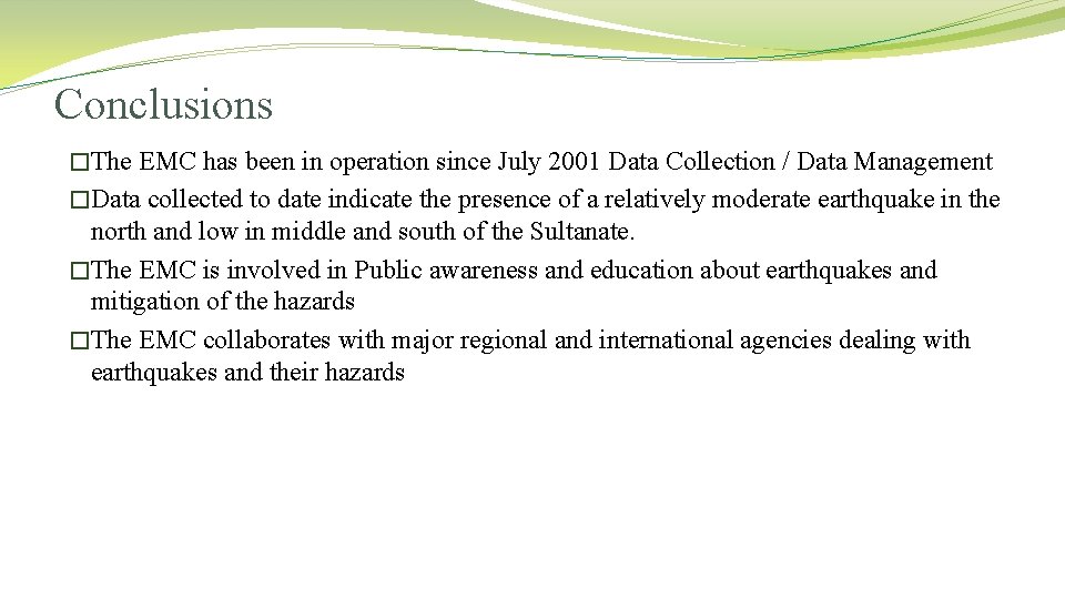 Conclusions �The EMC has been in operation since July 2001 Data Collection / Data