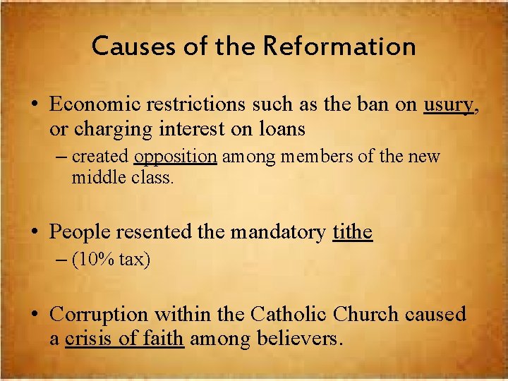 Causes of the Reformation • Economic restrictions such as the ban on usury, or