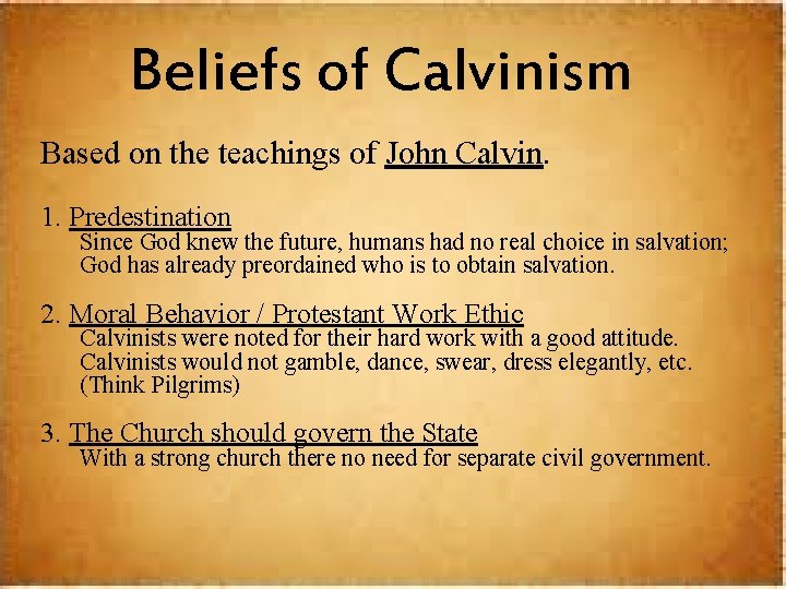 Beliefs of Calvinism Based on the teachings of John Calvin. 1. Predestination Since God