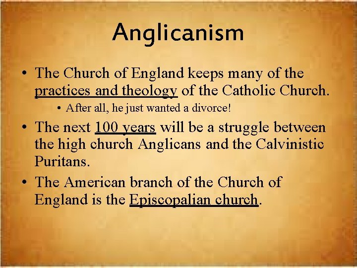 Anglicanism • The Church of England keeps many of the practices and theology of