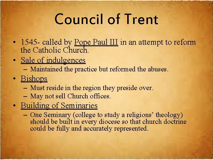 Council of Trent • 1545 - called by Pope Paul III in an attempt