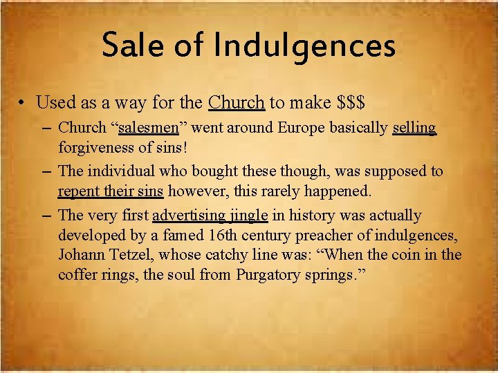 Sale of Indulgences • Used as a way for the Church to make $$$