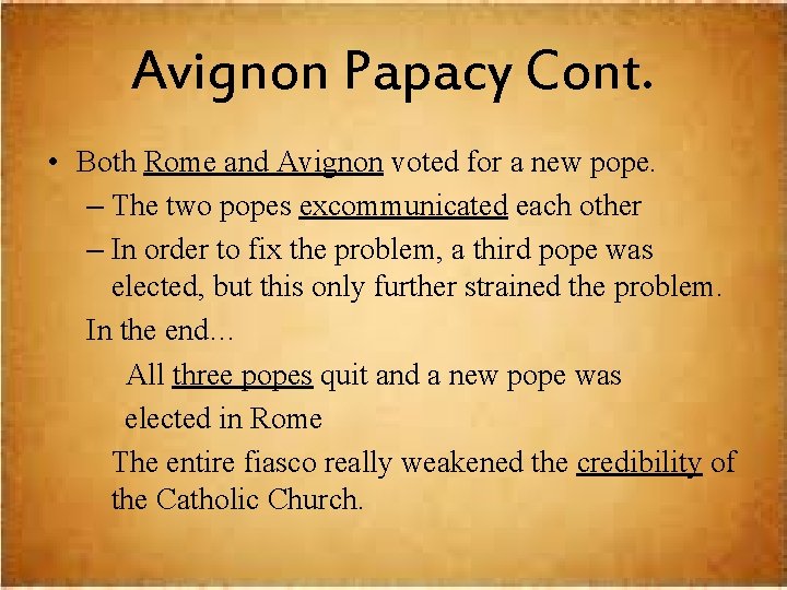 Avignon Papacy Cont. • Both Rome and Avignon voted for a new pope. –