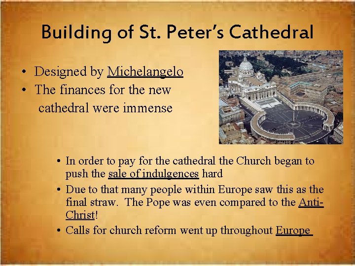 Building of St. Peter’s Cathedral • Designed by Michelangelo • The finances for the