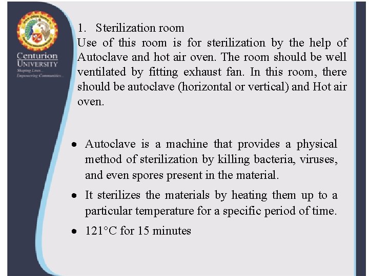 1. Sterilization room Use of this room is for sterilization by the help of