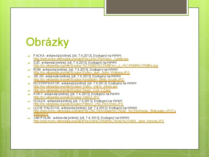 Obrázky PACKA. wikipedia [online]. [cit. 7. 4. 2013]. Dostupný na WWW: http: //commons. wikimedia.