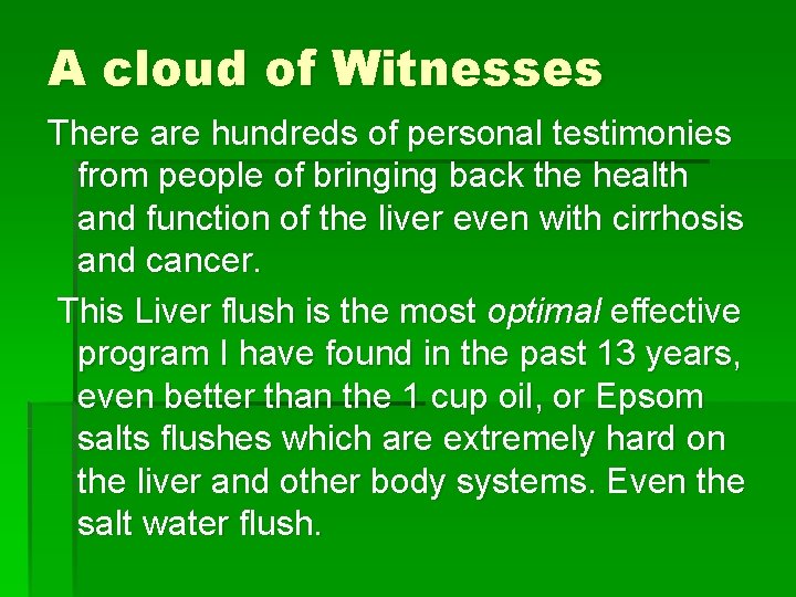 A cloud of Witnesses There are hundreds of personal testimonies from people of bringing