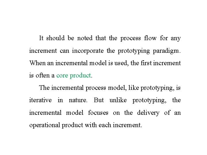 It should be noted that the process flow for any increment can incorporate the