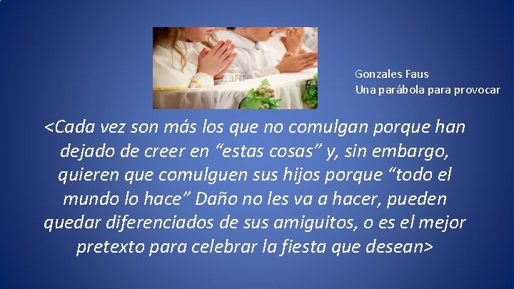 Gonzales Faus Una parábola para provocar <Cada vez son más los que no comulgan
