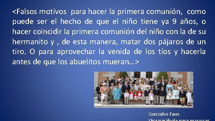 <Falsos motivos para hacer la primera comunión, como puede ser el hecho de que