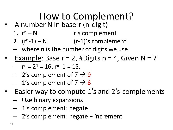 How to Complement? • A number N in base-r (n-digit) 1. rn – N