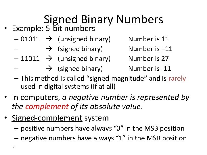 Signed Binary Numbers • Example: 5 -bit numbers – 01011 (unsigned binary) Number is