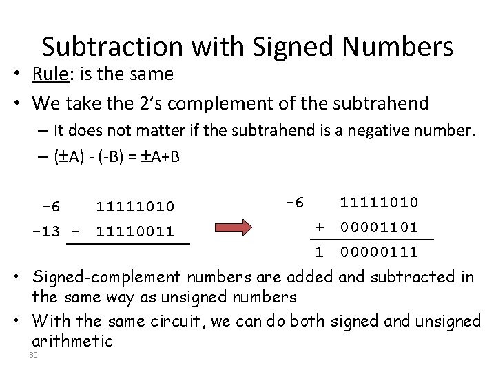 Subtraction with Signed Numbers • Rule: is the same • We take the 2’s