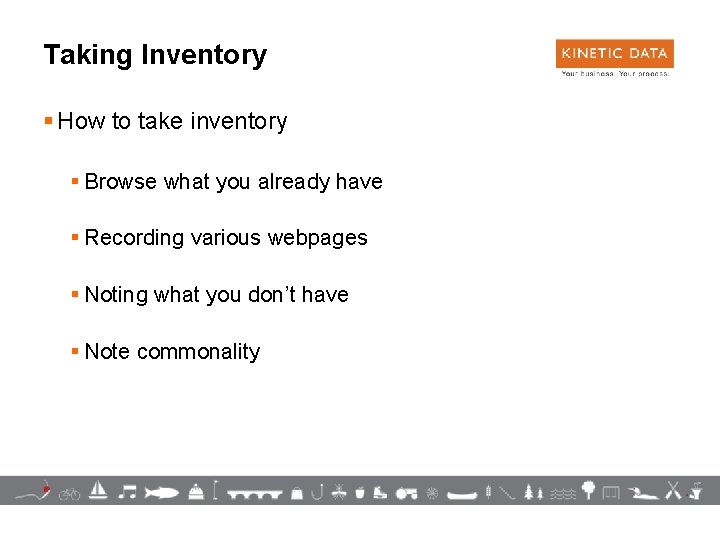Taking Inventory § How to take inventory § Browse what you already have §