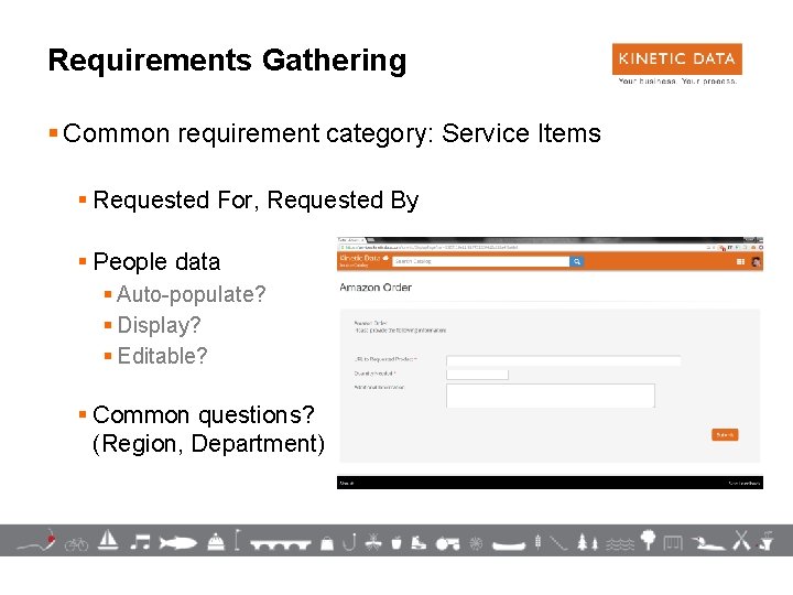 Requirements Gathering § Common requirement category: Service Items § Requested For, Requested By §