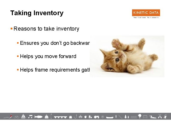 Taking Inventory § Reasons to take inventory § Ensures you don’t go backwards §