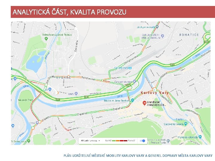 ANALYTICKÁ ČÁST, KVALITA PROVOZU PLÁN UDRŽITELNÉ MĚSTSKÉ MOBILITY KARLOVY VARY A GENEREL DOPRAVY MĚSTA