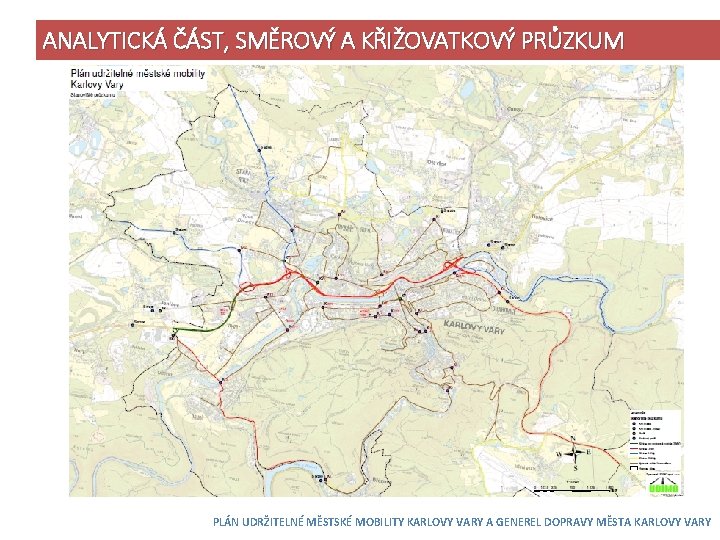 ANALYTICKÁ ČÁST, SMĚROVÝ A KŘIŽOVATKOVÝ PRŮZKUM PLÁN UDRŽITELNÉ MĚSTSKÉ MOBILITY KARLOVY VARY A GENEREL