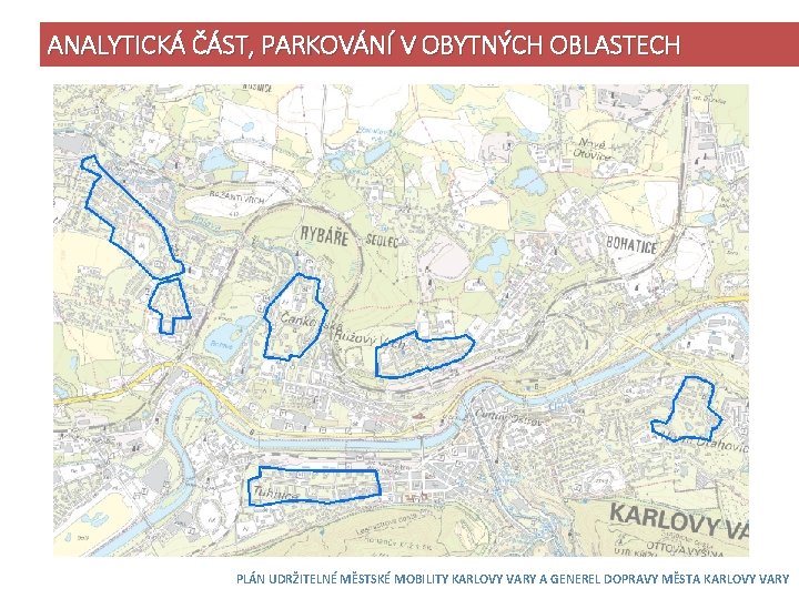 ANALYTICKÁ ČÁST, PARKOVÁNÍ V OBYTNÝCH OBLASTECH PLÁN UDRŽITELNÉ MĚSTSKÉ MOBILITY KARLOVY VARY A GENEREL