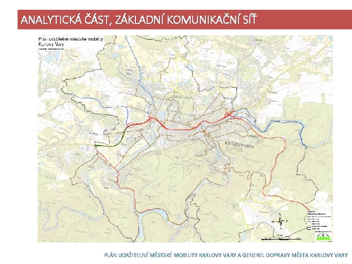 ANALYTICKÁ ČÁST, ZÁKLADNÍ KOMUNIKAČNÍ SÍŤ PLÁN UDRŽITELNÉ MĚSTSKÉ MOBILITY KARLOVY VARY A GENEREL DOPRAVY