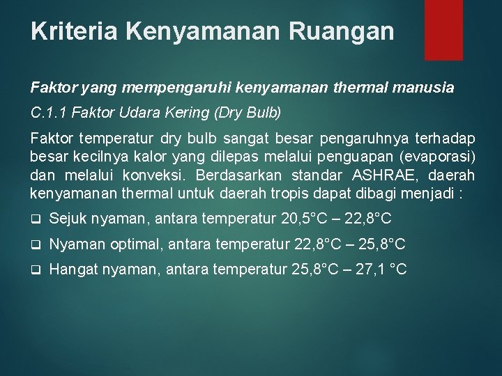 Kriteria Kenyamanan Ruangan Faktor yang mempengaruhi kenyamanan thermal manusia C. 1. 1 Faktor Udara