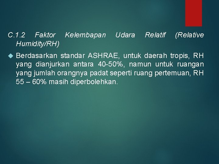 C. 1. 2 Faktor Kelembapan Humidity/RH) Udara Relatif (Relative Berdasarkan standar ASHRAE, untuk daerah