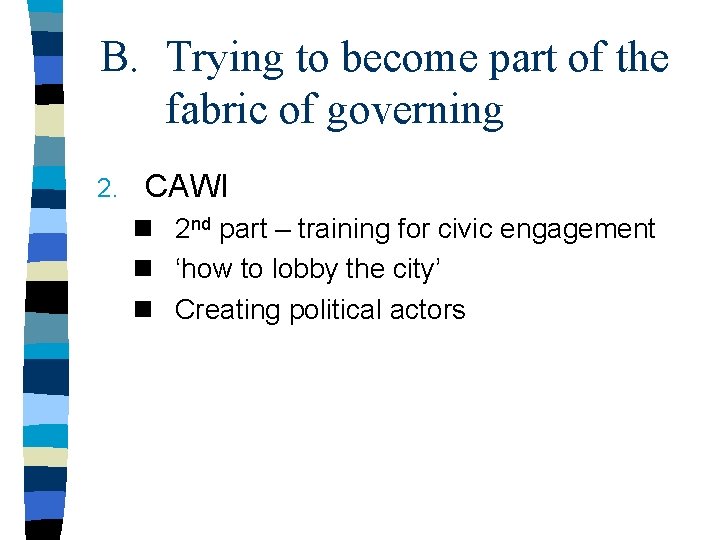 B. Trying to become part of the fabric of governing 2. CAWI n 2
