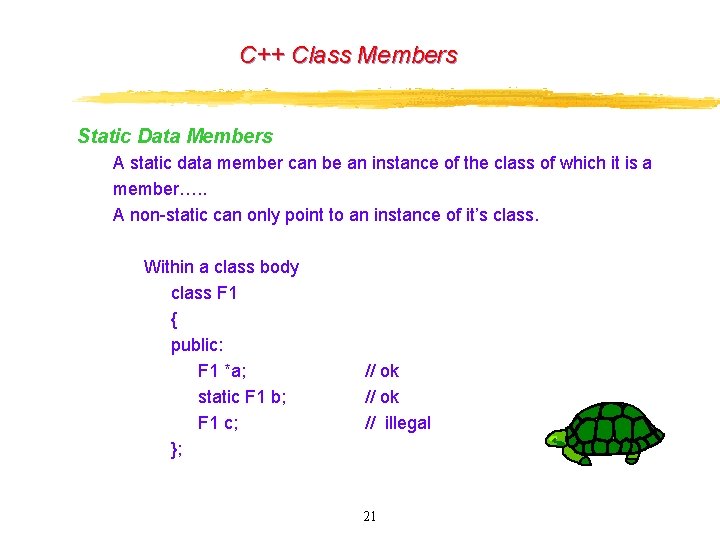 C++ Class Members Static Data Members A static data member can be an instance C++ Class Members Static Data Members A static data member can be an instance
