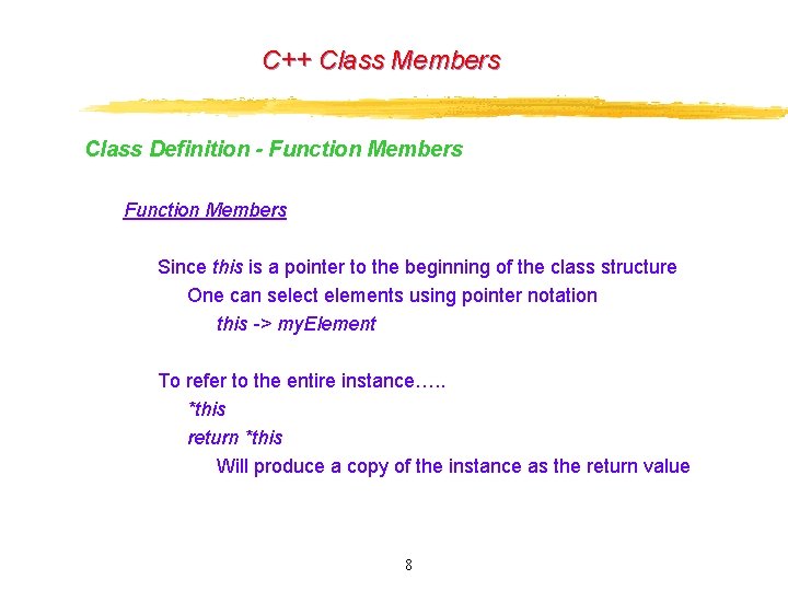 C++ Class Members Class Definition - Function Members Since this is a pointer to C++ Class Members Class Definition - Function Members Since this is a pointer to
