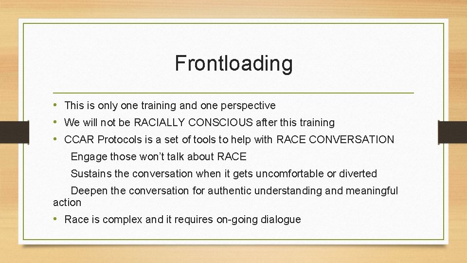 Frontloading • This is only one training and one perspective • We will not