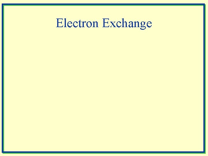 Electron Exchange 