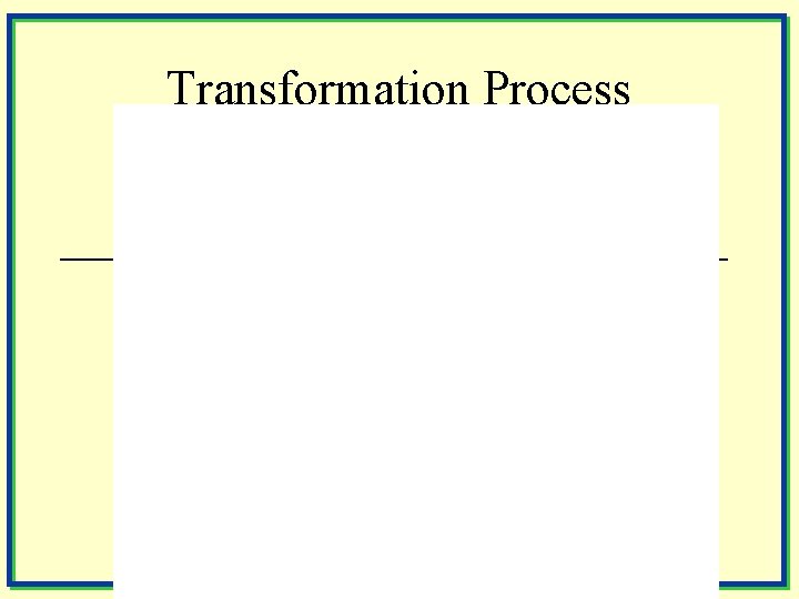 Transformation Process 