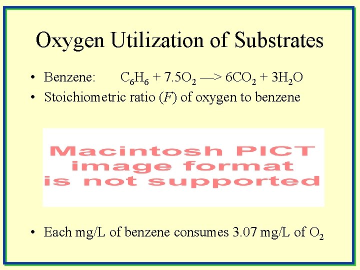 Oxygen Utilization of Substrates • Benzene: C 6 H 6 + 7. 5 O