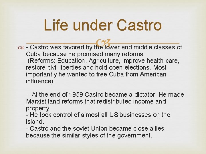 Life under Castro lower and middle classes of - Castro was favored by the