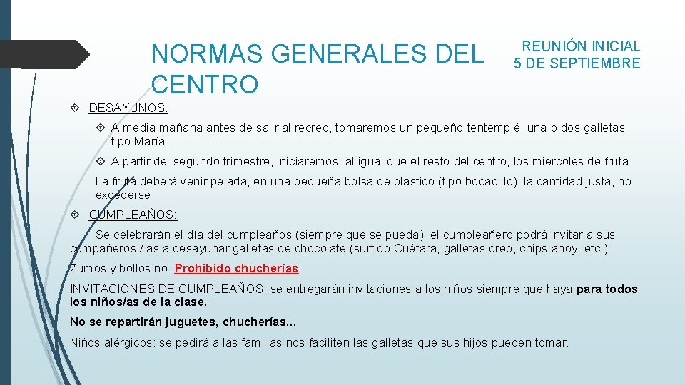 NORMAS GENERALES DEL CENTRO REUNIÓN INICIAL 5 DE SEPTIEMBRE DESAYUNOS: A media mañana antes