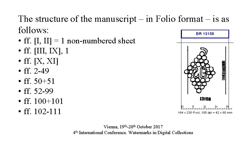 The structure of the manuscript – in Folio format – is as follows: •