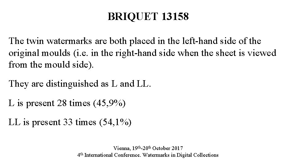 BRIQUET 13158 The twin watermarks are both placed in the left-hand side of the