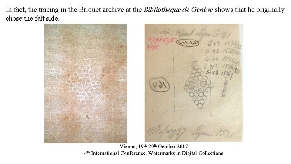 In fact, the tracing in the Briquet archive at the Bibliothèque de Genève shows